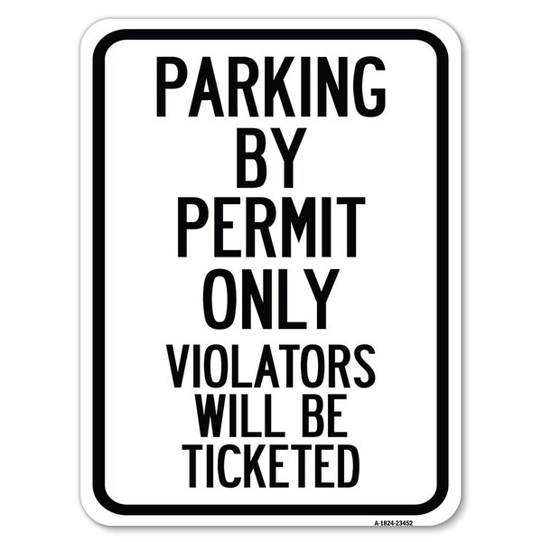 Parking by Permit Violators Ticketed Heavy-Gauge Alum Rust Proof Parking, 18" x 24", A-1824-23452